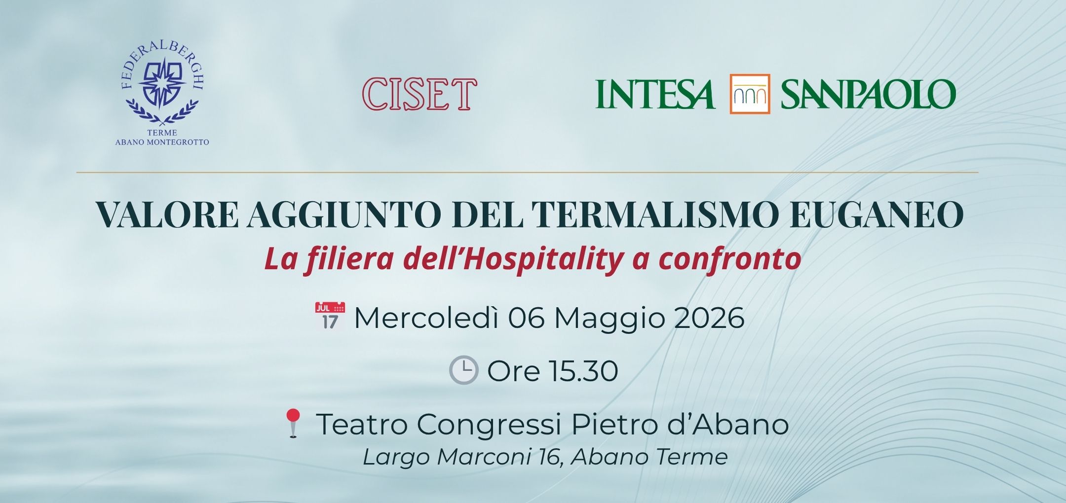 Valore aggiunto del termalismo euganeo – evento promosso da Federalberghi Terme Abano Montegrotto con CISET e Intesa Sanpaolo il 6 maggio 2026 ad Abano Terme